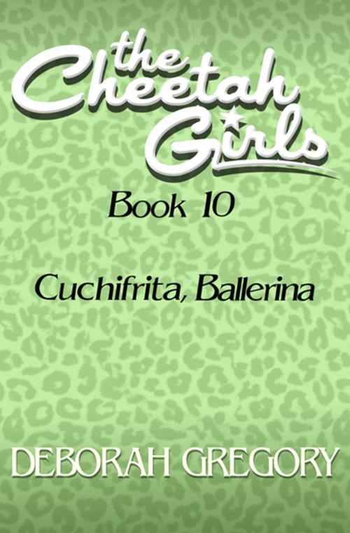 Cover of the book Cuchifrita, Ballerina by Deborah Gregory, Open Road Media