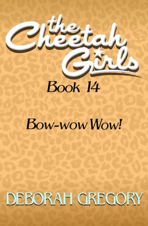 Cover of the book Bow-wow Wow! by Deborah Gregory, Open Road Media