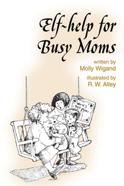 Cover of the book Elf-help for Busy Moms by Molly Wigand, Abbey Press