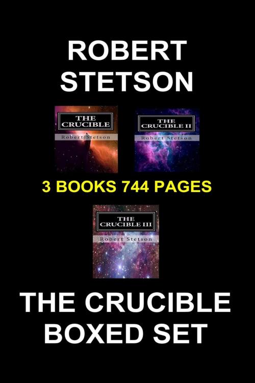 Cover of the book The Crucible Boxed Set by Robert Stetson, Robert Stetson