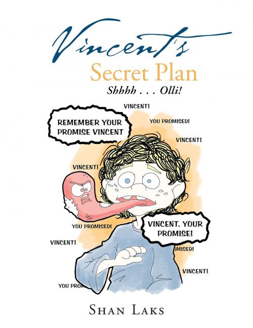 Cover of the book Vincent’S Secret Plan: Shhhh . . . Olli! by Shan Laks, Xlibris AU