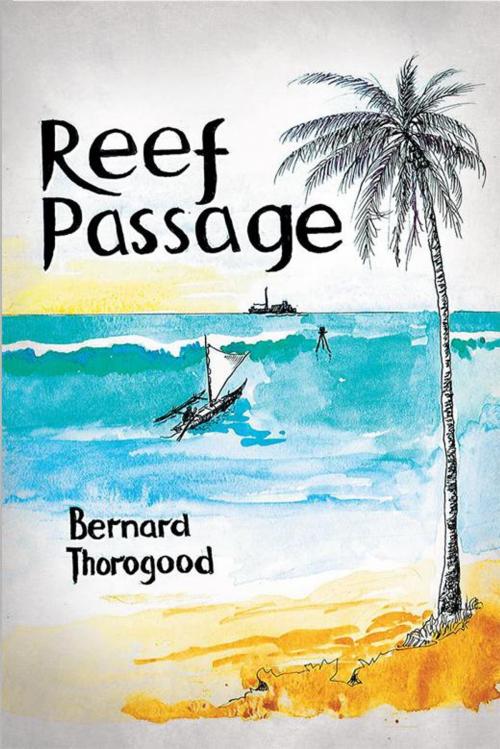 Cover of the book Reef Passage by Bernard Thorogood, Xlibris AU