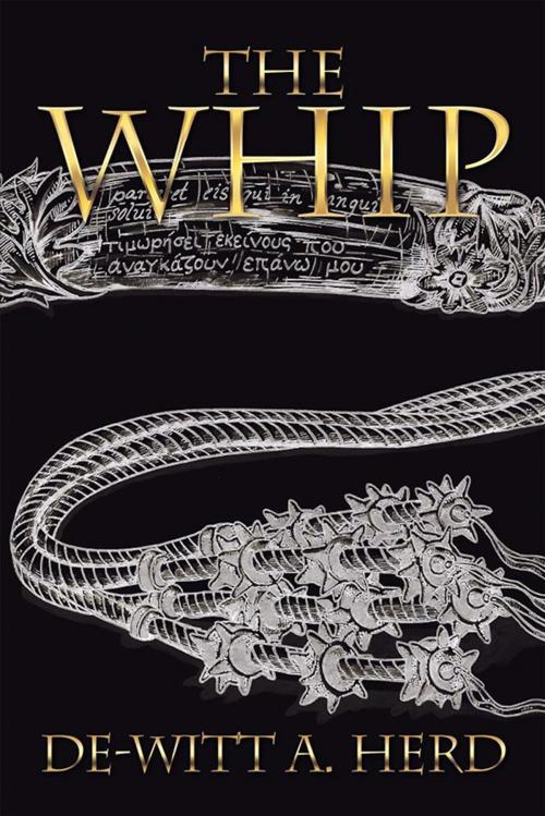 Cover of the book The Whip by De-Witt A. Herd, Xlibris US