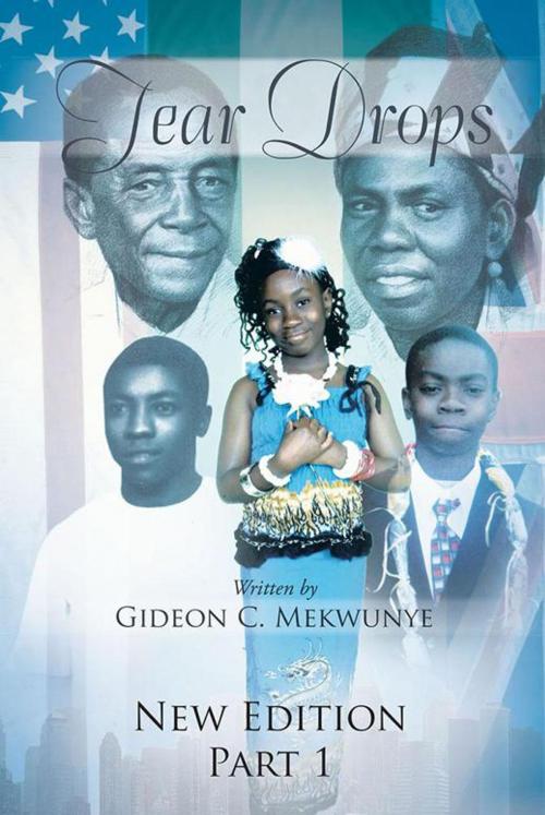 Cover of the book Tear Drops by Gideon C. Mekwunye, Xlibris US