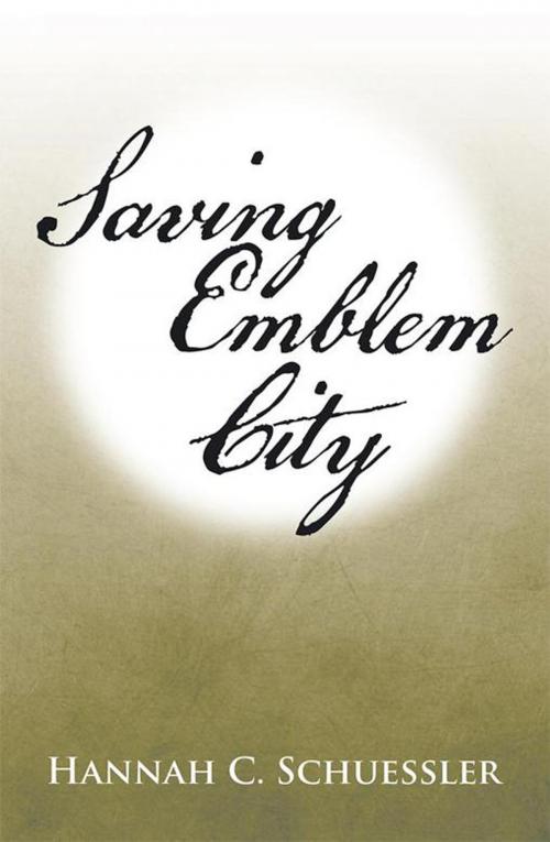 Cover of the book Saving Emblem City by Hannah C. Schuessler, Xlibris US