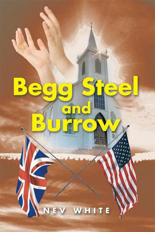 Cover of the book Begg Steel and Burrow by Nev White, Xlibris UK