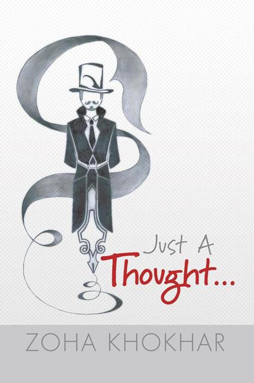 Cover of the book Just a Thought by Zoha Khokhar, Xlibris UK