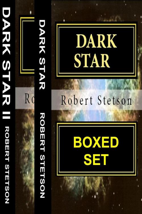 Cover of the book Dark Star Boxed Set by Robert Stetson, Robert Stetson