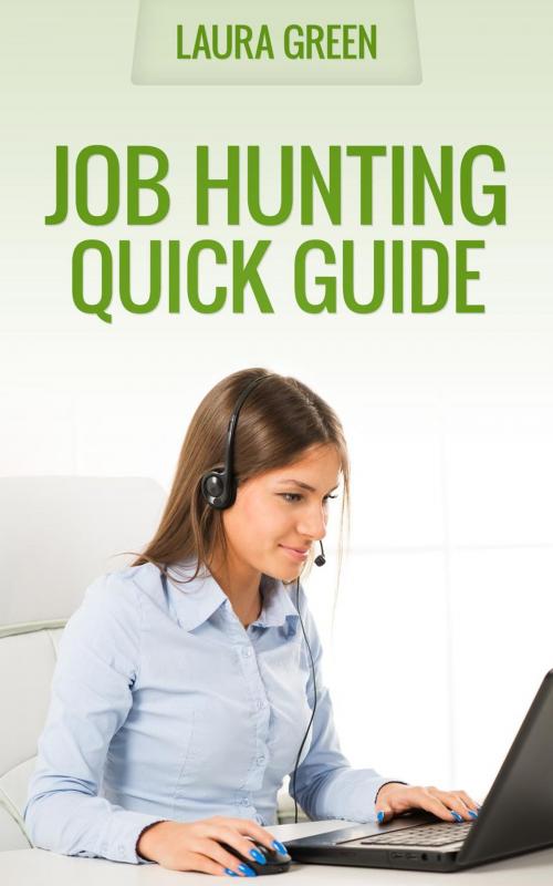 Cover of the book Job Hunting Quick Guide by Laura Green, Laura Green