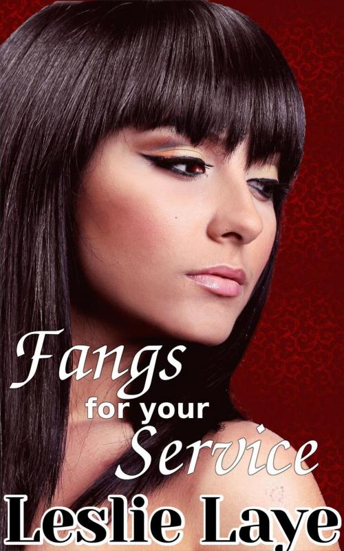 Cover of the book Fangs for Your Service (Lesbian Vampire Romance) by Leslie Laye, Thompson-Corner Publications