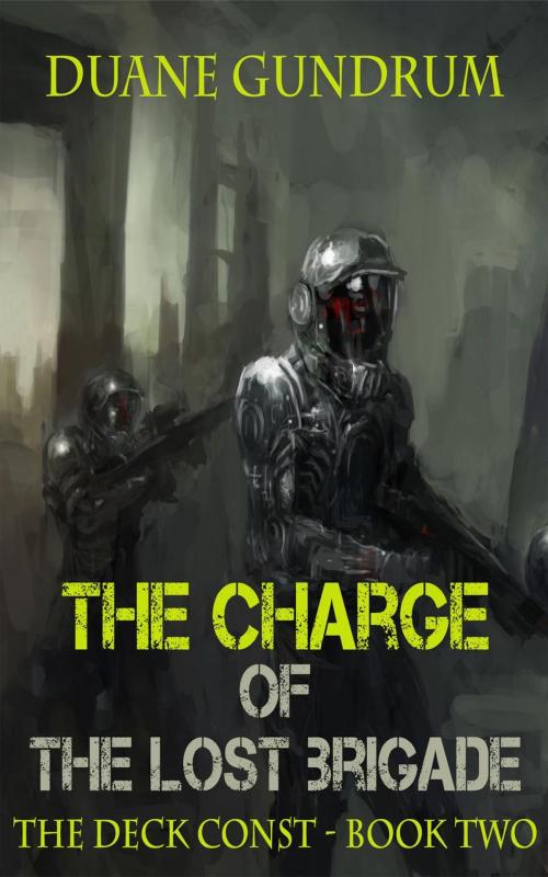 Cover of the book The Charge of the Lost Brigade by Duane Gundrum, Duane Gundrum