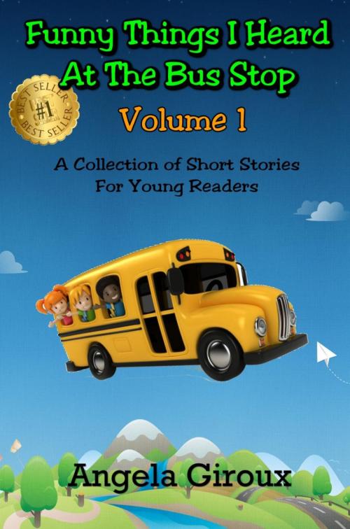 Cover of the book Funny Things I Heard at the Bus Stop, Volume 1 by Angela Giroux, Cryptic Lizard Publishing