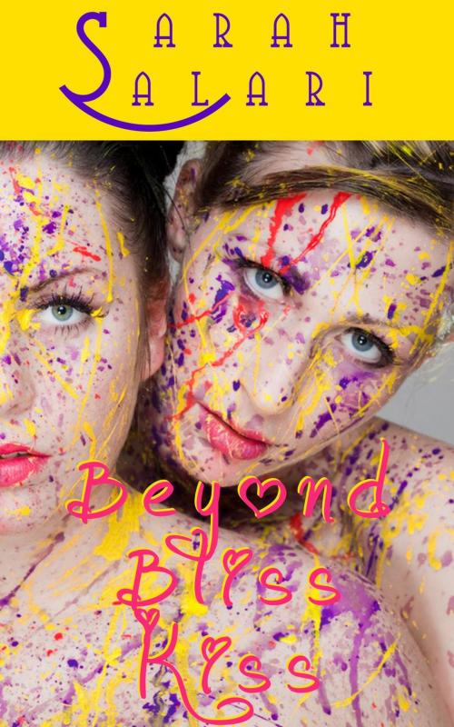 Cover of the book Beyond Bliss Kiss by Sarah Salari, Sarah Salari