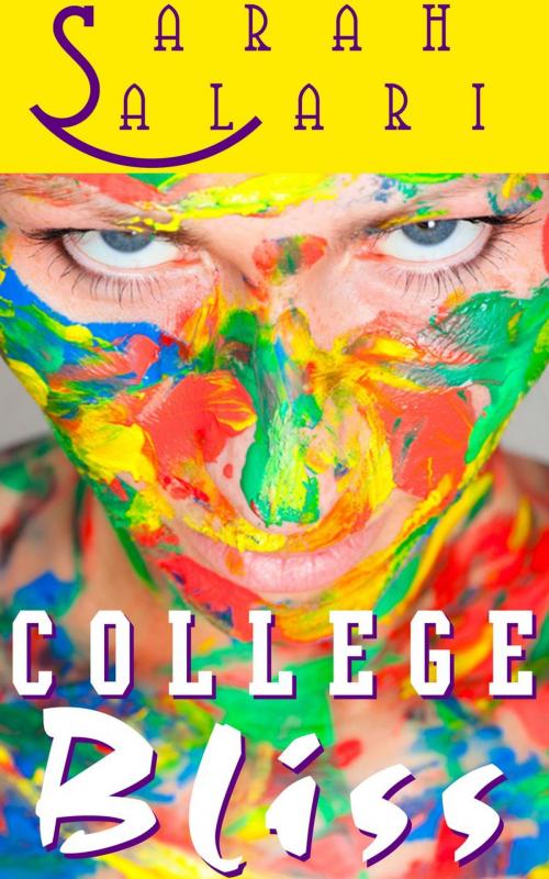 Cover of the book College Bliss by Sarah Salari, Sarah Salari