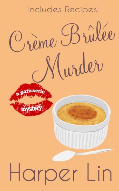 Cover of the book Creme Brulee Murder by Harper Lin, Harper Lin Books