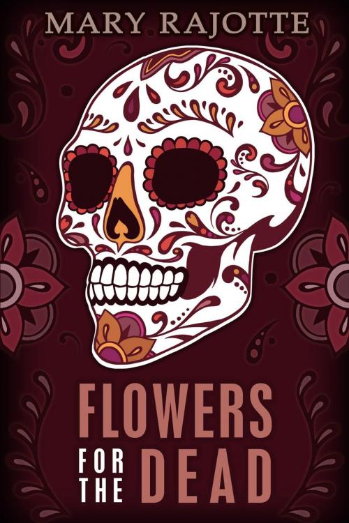 Cover of the book Flowers for the Dead by Mary Rajotte, Mary Rajotte