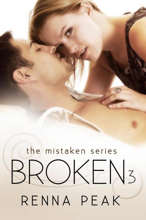 Cover of the book Broken #3 by Renna Peak, Renna Peak