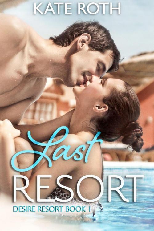 Cover of the book Last Resort by Kate Roth, Kate Roth
