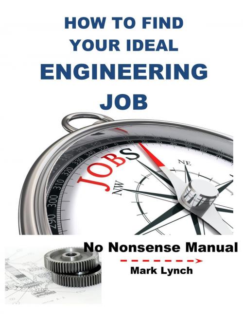 Cover of the book How to Find Your Ideal Engineering Job by Mark Lynch, Mark Lynch
