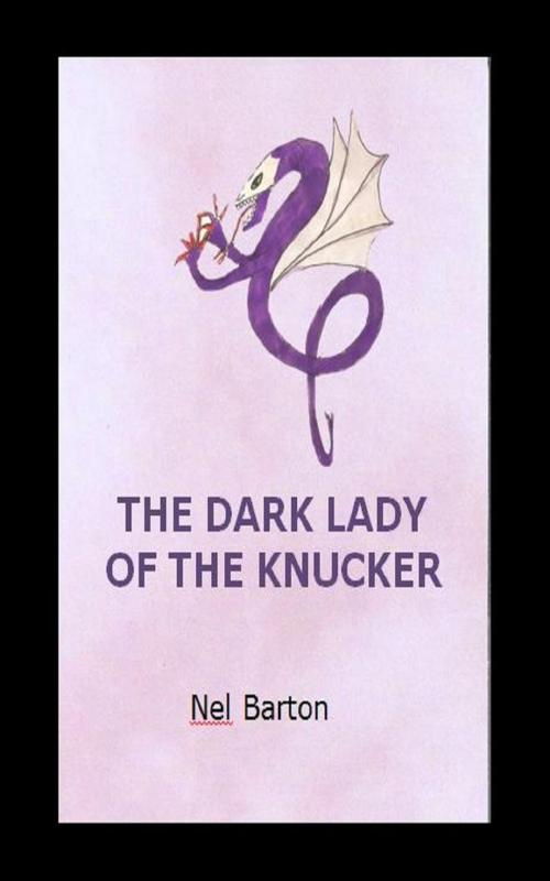 Cover of the book THE DARK LADY OF THE KNUCKER by Nel Barton, Nel Barton