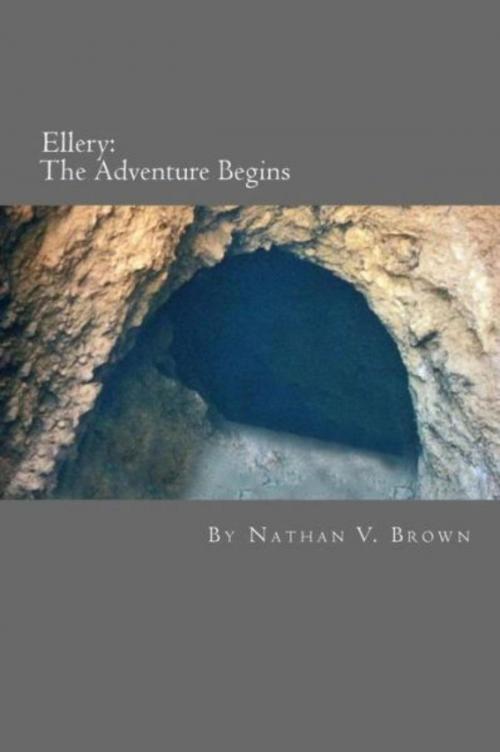Cover of the book Ellery The Adventure Begins by Nathan V. Brown, Nathan Brown