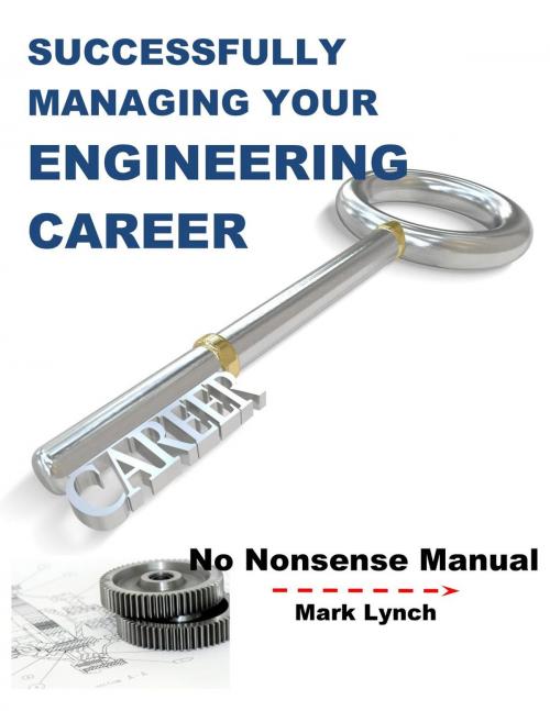Cover of the book Successfully Managing Your Engineering Career by Mark Lynch, Mark Lynch