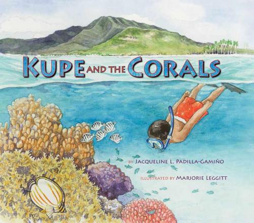 Cover of the book Kupe and the Corals by Jacqueline L. Padilla-Gamiño, Taylor Trade Publishing