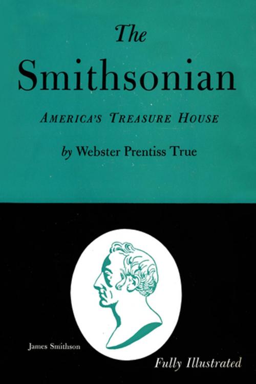 Cover of the book The Smithsonian by Webster Prentiss True, M. Evans & Company