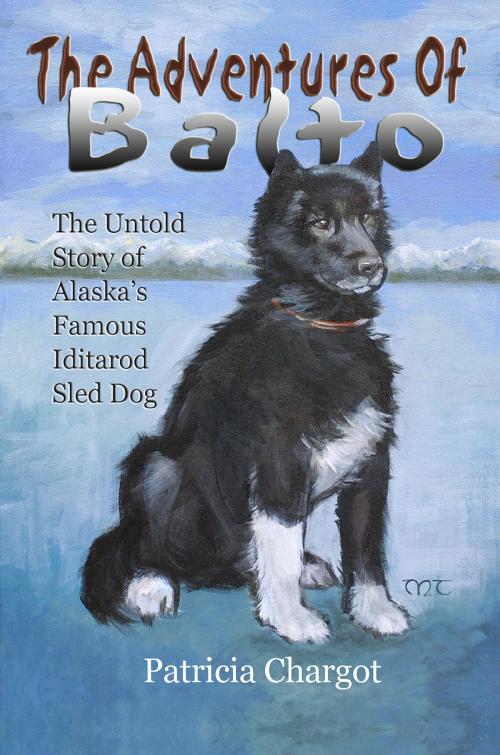 Cover of the book The Adventures of Balto by Pat Chargot, Publication Consultants