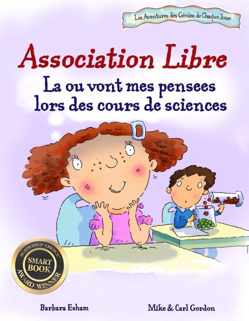 Cover of the book Association libre : La ou vont mes pensees lors des cours de sciences TDAH ADHD ADHS ADD by Barbara Esham, Mainstream Connections