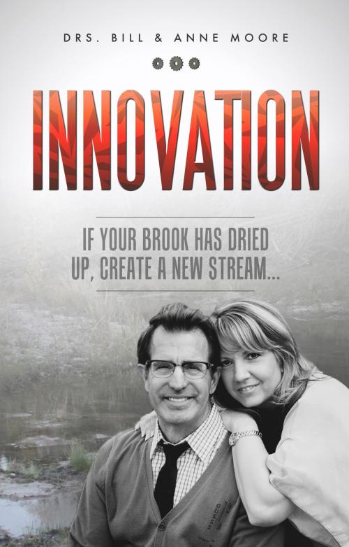 Cover of the book Innovation by Moore, Dr. Bill, Moore, Dr. Anne, Harrison House Publishers