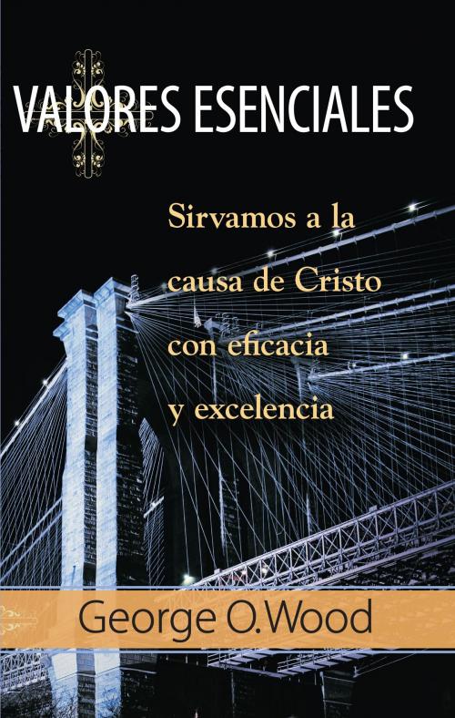 Cover of the book Valores Esenciales by George O. Wood, Gospel Publishing House