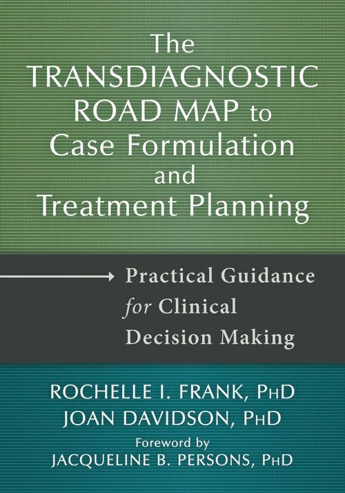 Cover of the book The Transdiagnostic Road Map to Case Formulation and Treatment Planning by Joan Davidson, PhD, Rochelle I. Frank, PhD, New Harbinger Publications
