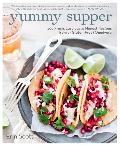 Cover of the book Yummy Supper by Erin Scott, Potter/Ten Speed/Harmony/Rodale