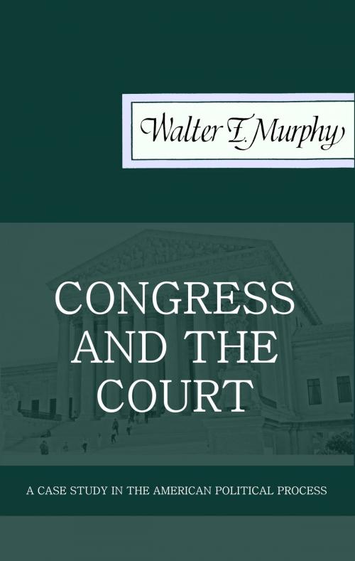 Cover of the book Congress and the Court: A Case Study in the American Political Process by Walter F. Murphy, Quid Pro, LLC