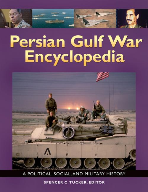 Cover of the book Persian Gulf War Encyclopedia: A Political, Social, and Military History by , ABC-CLIO