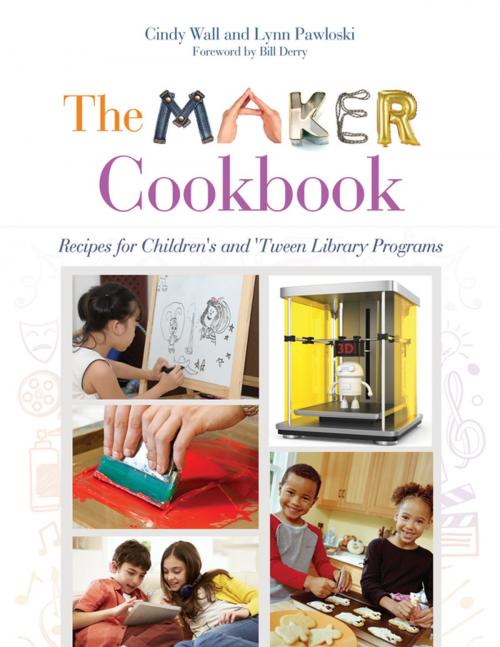 Cover of the book The Maker Cookbook: Recipes for Children's and 'Tween Library Programs by Cindy Wall, Lynn Pawloski, ABC-CLIO
