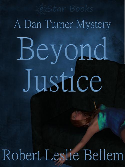 Cover of the book Beyond Justice by Robert Leslie Bellem, eStar Books LLC