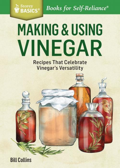 Cover of the book Making & Using Vinegar by Bill Collins, Storey Publishing, LLC