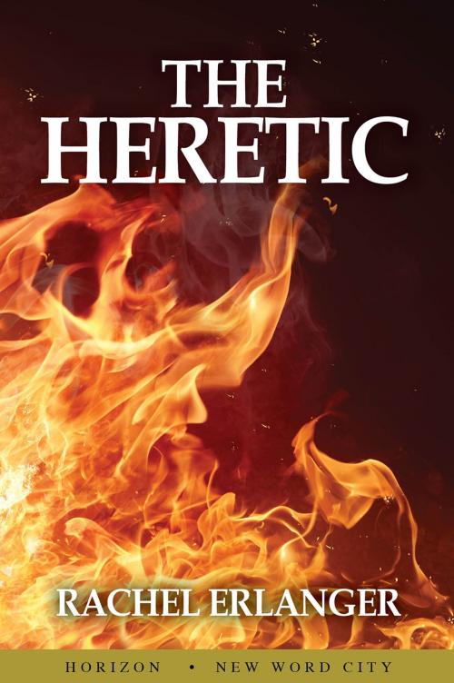 Cover of the book The Heretic by Rachel Erlanger, New Word City, Inc.