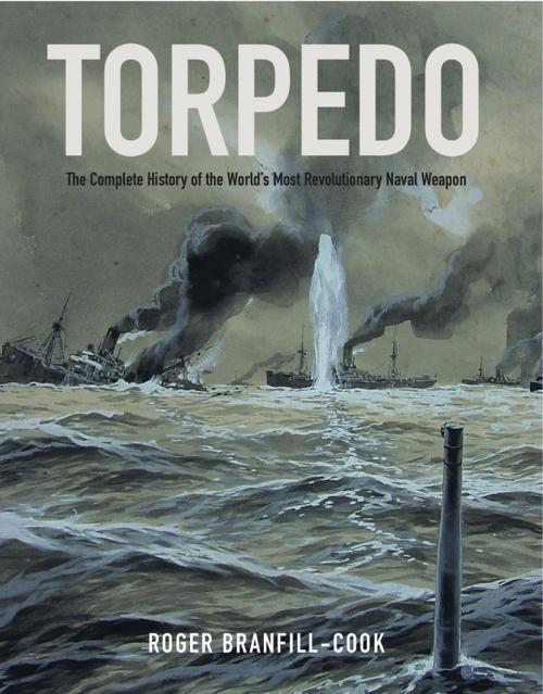 Cover of the book Torpedo by Roger Branfill-Cook, Naval Institute Press