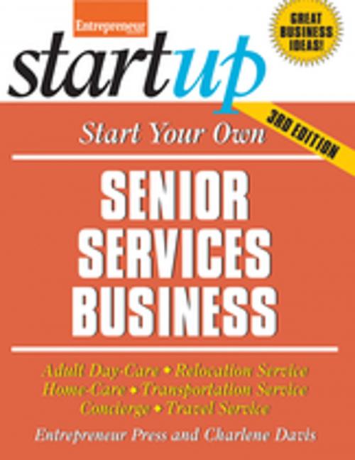 Cover of the book Start Your Own Senior Services Business by Entrepreneur Press, Charlene Davis, Entrepreneur Press
