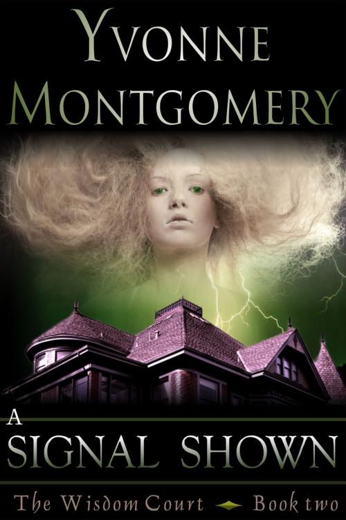 Cover of the book A Signal Shown (The Wisdom Court Series, Book 2) by Yvonne Montgomery, ePublishing Works!