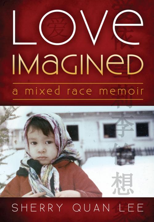 Cover of the book Love Imagined by Sherry Quan Lee, Loving Healing Press