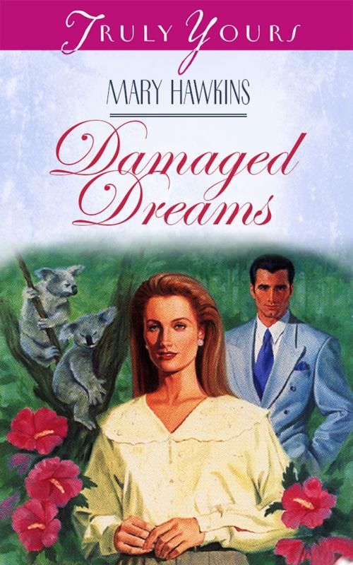 Cover of the book Damaged Dreams by Mary Hawkins, Barbour Publishing, Inc.