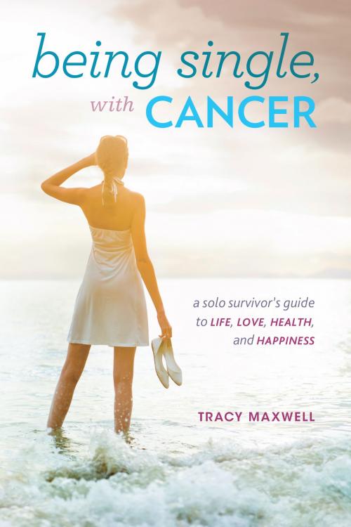 Cover of the book Being Single, with Cancer by Tracy Maxwell, Springer Publishing Company