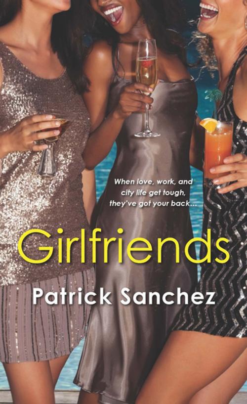 Cover of the book Girlfriends by Patrick Sanchez, Kensington Books