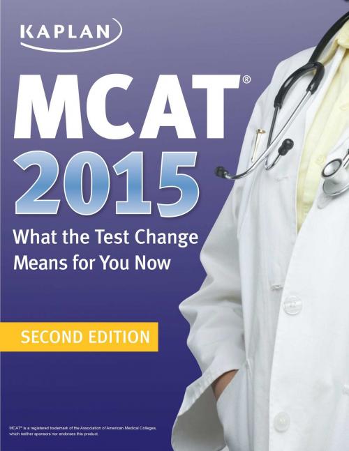 Cover of the book MCAT 2015: What the Test Change Means for You Now by Kaplan, Kaplan Publishing