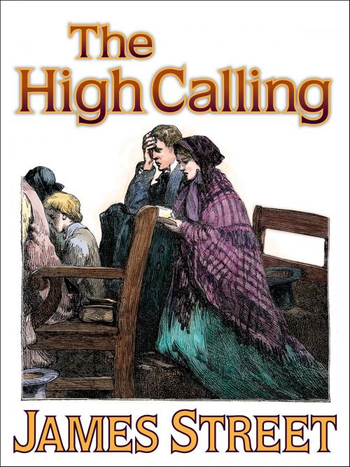 Cover of the book The High Calling by James H Street, eNet Press Inc.