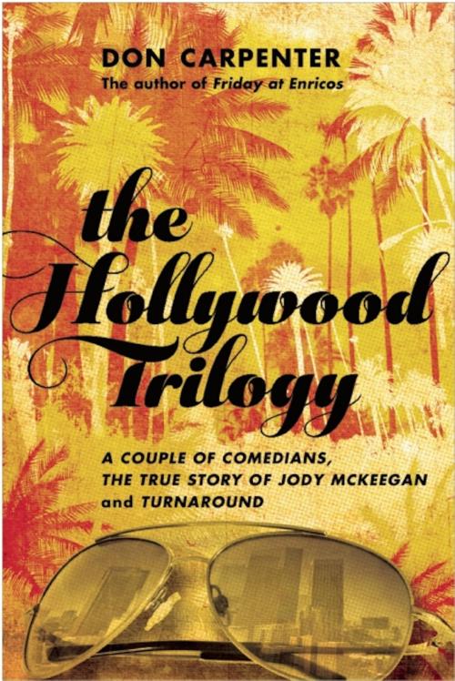 Cover of the book The Hollywood Trilogy by Don Carpenter, Counterpoint